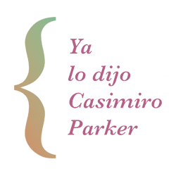 Ya lo dijo Casimiro Parker Editorial