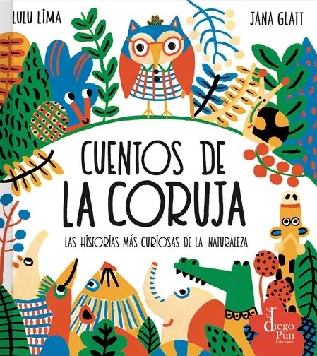 Cuentos De La Coruja: Las Historias Más Curiosas De La Naturaleza