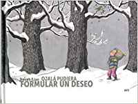 Ojala Pudiera Formular Un Deseo