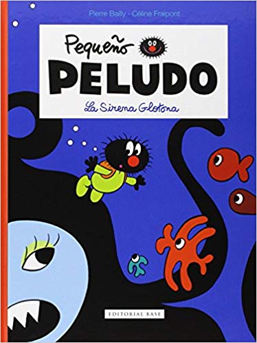 El Pequeño Peludo 1 : La Sirena Glotona