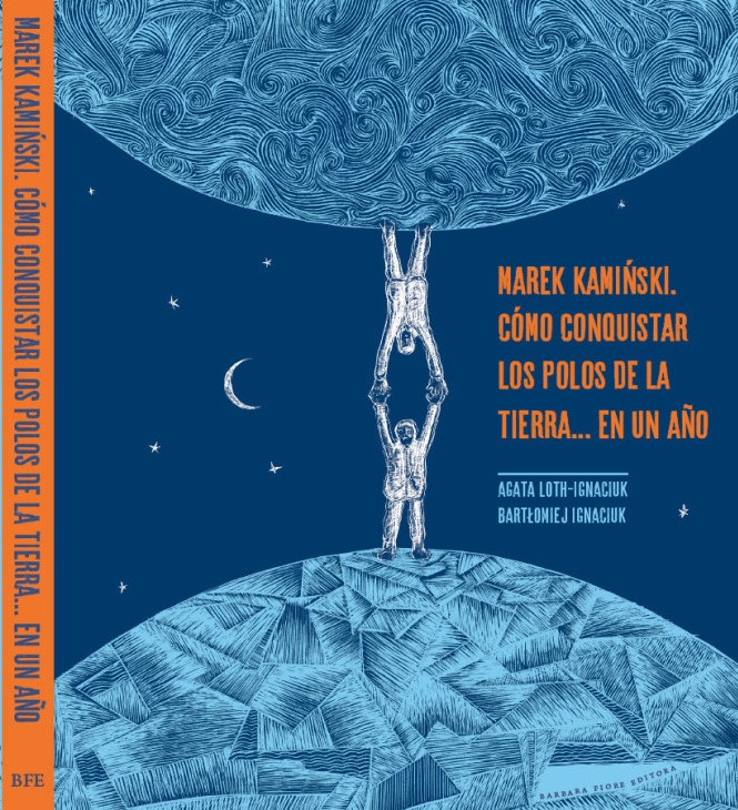 Marek Kaminski : Como Conquistar Los Polos De La Tierra… En Un Año