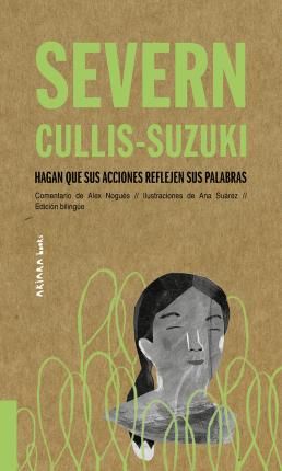 Severn Cullis-Suzuki : Hagan Que Sus Acciones Reflejen Sus Palabras