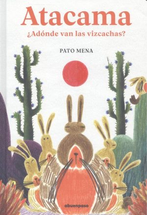 Atacama : ¿a dónde van las vizcachas?