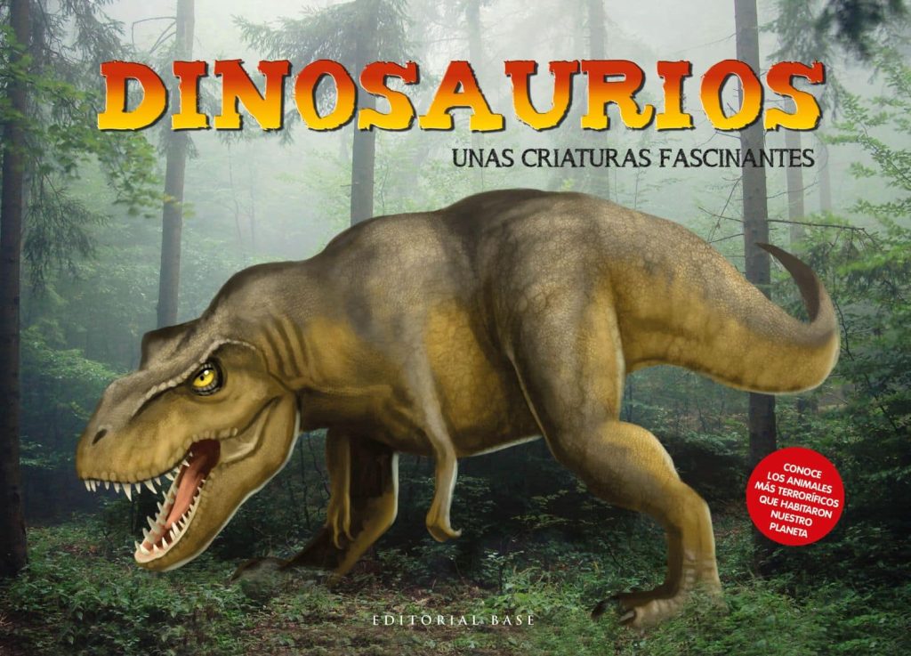 Dinosaurios : Unas Criaturas Fascinantes
