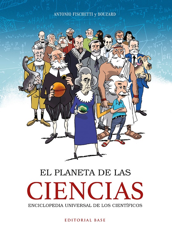 El Planeta De Las Ciencias : Enciclopedia Universal De Los Científicos