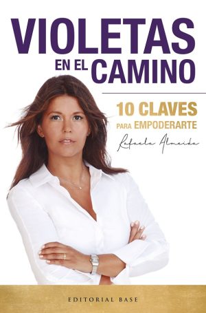 Violetas En El Camino : 10 Claves Para Empoderarte
