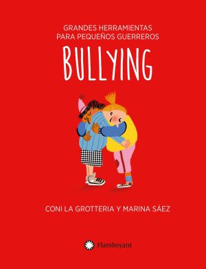 Bullying : aprender a reaccionar de otra manera y combatir el acoso