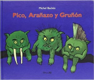 Pico, Arañazo Y Gruñón