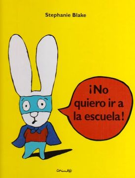 No Quiero Ir A La Escuela!