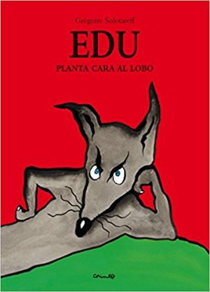 Edu, Planta Cara Al Lobo