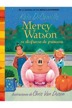 Mercy Watson Se Disfraza De Princesa