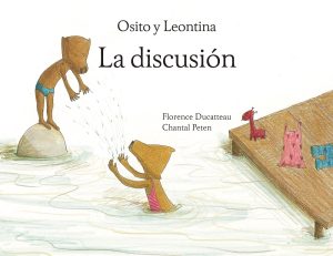 Osito Y Leontina : La Discusión