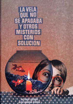 La Vela Que No Se Apagaba Y Otros Misterios Con Solución