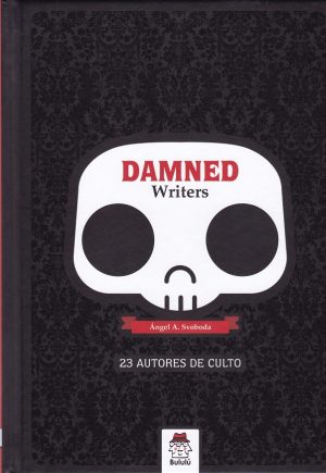 Damned Writers: 23 Autores De Culto