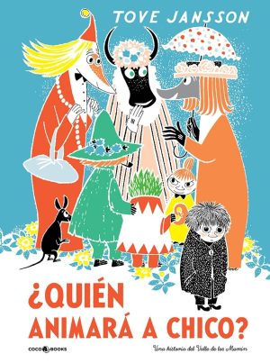 Quién Animara A Chico? : Una Historia Del Valle De Los Mumin