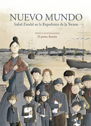 Nuevo Mundo : Isabel Zendal En La Expedición De La Vacuna