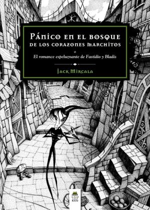 Panico En El Bosque De Los Corazones Marchitos