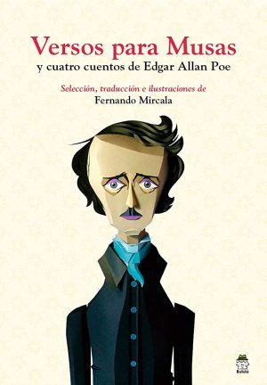 Versos Para Musas : Y Cuatro Cuentos De Edgar Allan Poe (Ilustrado)