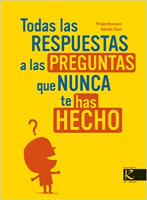 Todas Las Respuestas A Las Preguntas Que Nunca Te Has Hecho