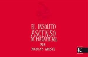 El Insólito Ascenso De Madame Pol