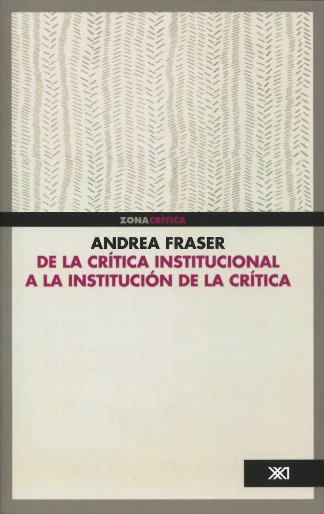 De La Crítica Institucional A La Institución De La Crítica
