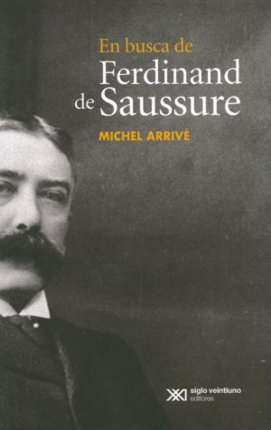 En Busca De Ferdinand De Saussure