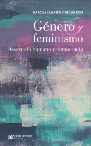 Género Y Feminismo : Desarrollo Humano Y Democracia