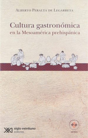 Cultura gastronómica en la Mesoamérica prehispánica