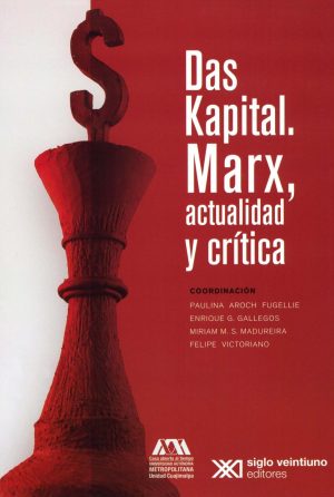 Das kapital : Marx, actualidad y critica