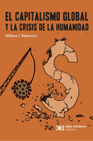 El Capitalismo Global Y La Crisis De La Humanidad