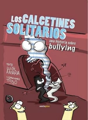 Los Calcetines Solitarios: Una Historia Sobre Bullying