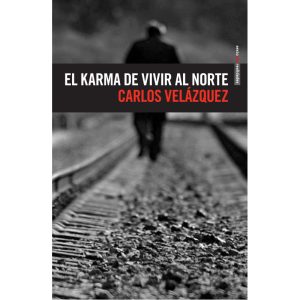 El Karma De Vivir Al Norte