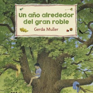 Un Año Alrededor Del Gran Roble