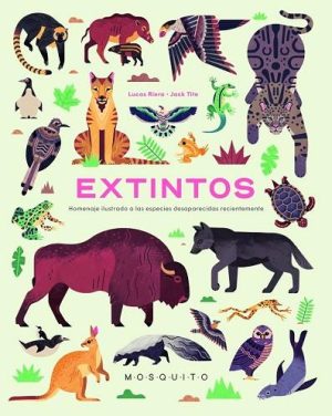 Extintos : Homenaje Ilustrado A Las Especies Desaparecidas Recientemente