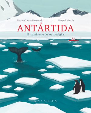 Antártida: El Continente De Los Prodigios