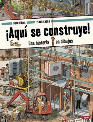 Aquí Se Construye!: Una Historia En Dibujos