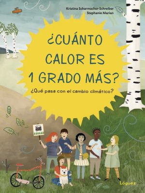 Cuanto Calor Es 1 Grado Más?: Qué Pasa Con El Cambio Climático?