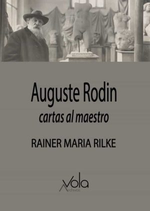Auguste Rodin: Cartas Al Maestro