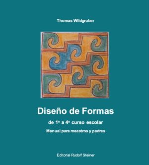Diseños De Formas : De 1º A 4º Curso Escolar : Manual Para Maestros