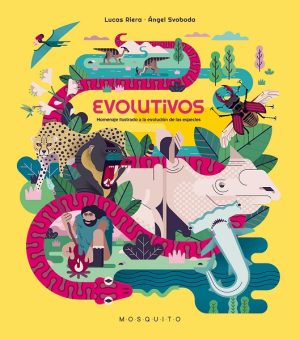 Evolutivos: Homenaje Ilustrado A La Evolución De Las Especies