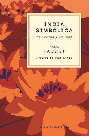 India Simbólica : El Cuerpo Y La Luna