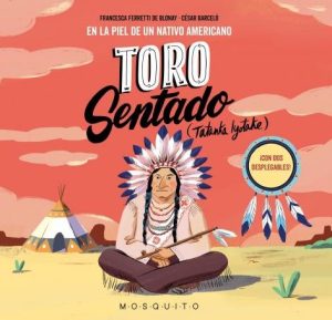 Toro Sentado: En La Piel De Un Nativo Americano