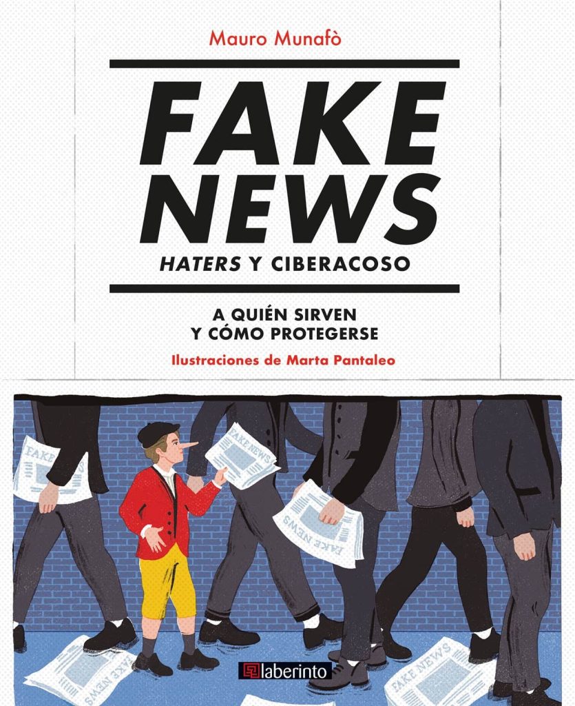 Fake News: Haters Y Ciberacoso. A Quien Sirve Y Como Protegerse