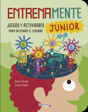Entrenamente Junior : Juegos Y Actividades Para Entrenar El Cerebro