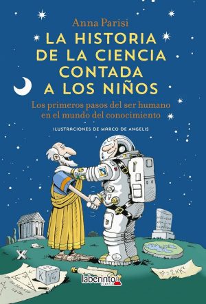 La Historia De La Ciencia Contada A Los Niños: Los Primeros Pasos Del