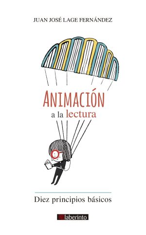 Animación A La Lectura: Diez Principios Básicos, «Animar A Leer»