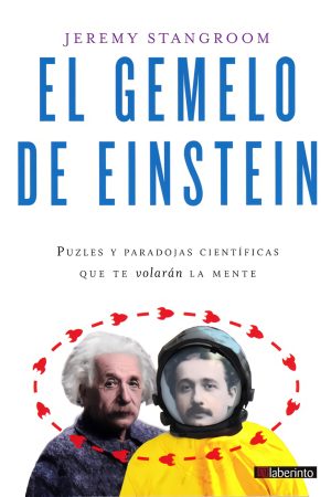 El Gemelo De Einstein: Puzles Y Paradojas Científicas Que Te Volaran