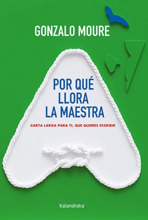 Por Qué Llora La Maestra : Carta Larga Para Ti, Que Quieres Escribir