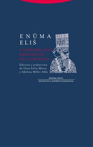 Enuma Elish Y Otros Relatos Babilónicos De La Creación