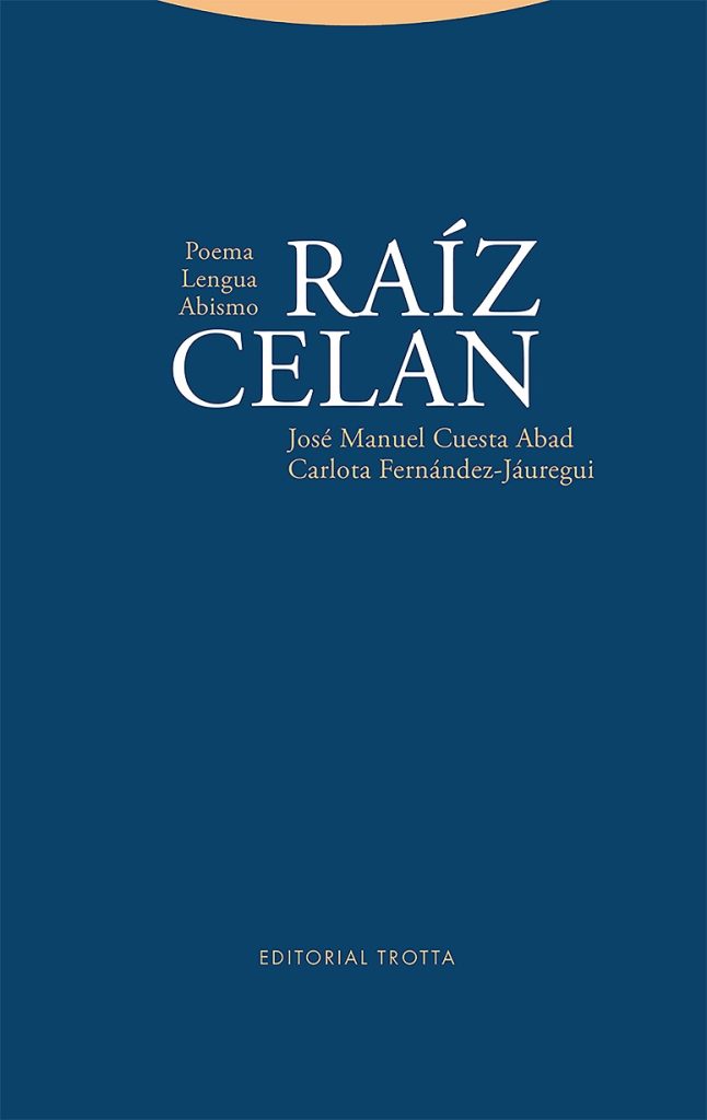Raíz Celan : Poema, Lengua, Abismo